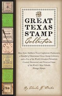 Book Signing: The Great Texas Stamp Collection, by Charles W. Deaton Book Signing: The Great Texas Stamp Collection, by Charles W. Deaton